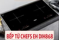 Có điều gì đặc biệt trên mẫu bếp từ mới Chefs EH DIH868
